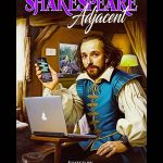 Shakespeare Adjacent